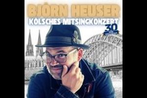Björn Heuser - 30 Jahre Jubiläumstour 2026 - Kölsches Mitsingkonzert
